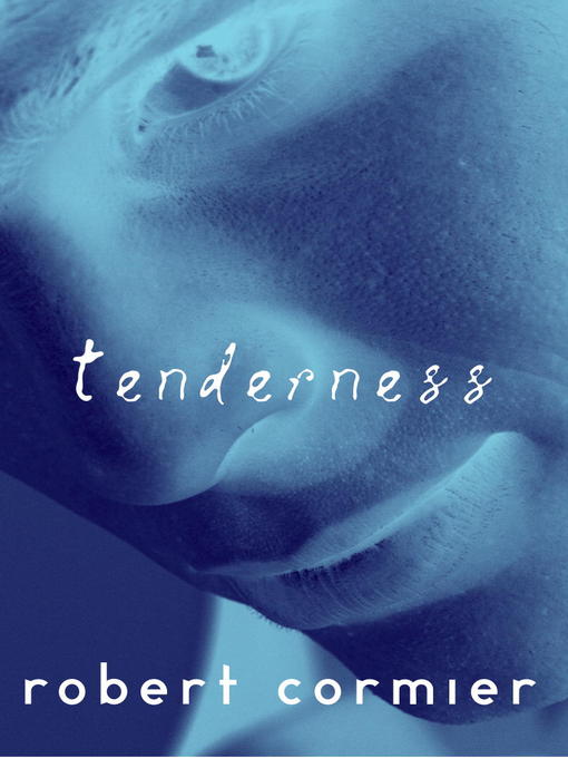 Title details for Tenderness by Robert Cormier - Wait list